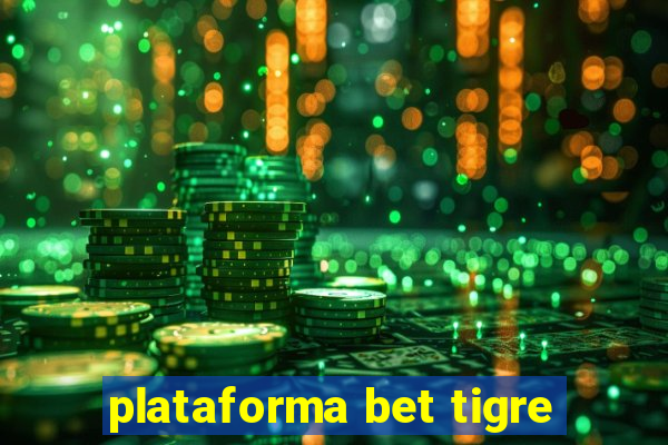 plataforma bet tigre