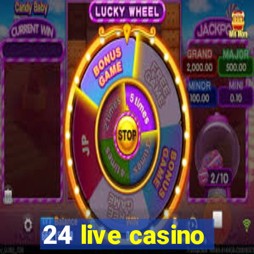 24 live casino