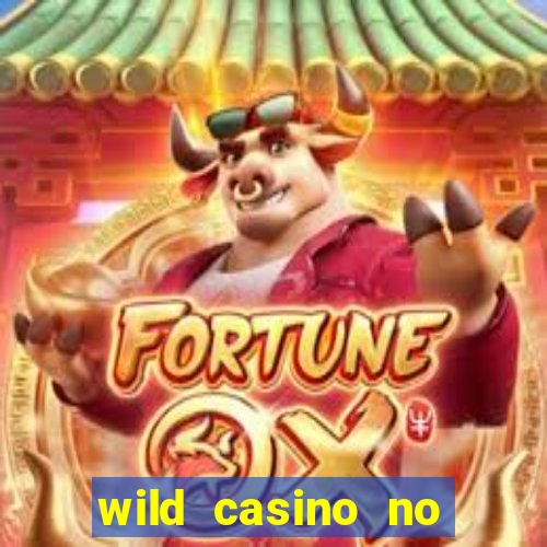 wild casino no deposit bonuses