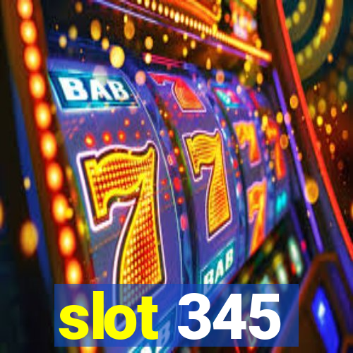 slot 345