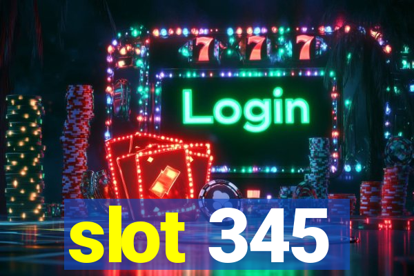 slot 345