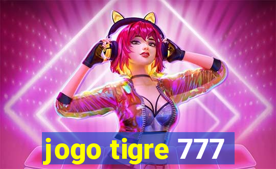 jogo tigre 777