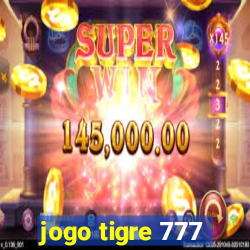 jogo tigre 777