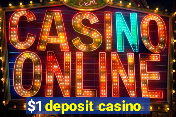 $1 deposit casino