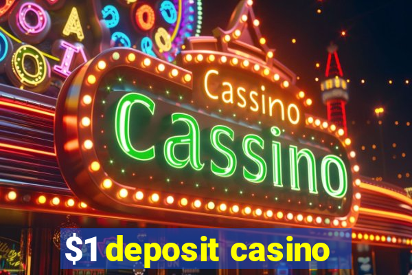 $1 deposit casino