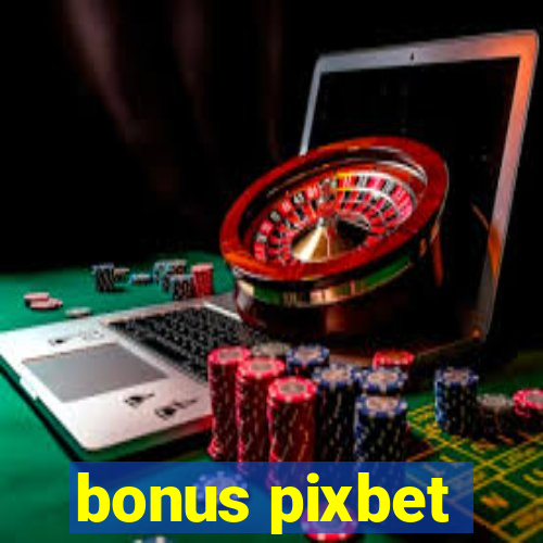 bonus pixbet