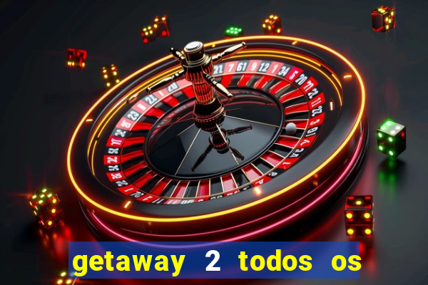 getaway 2 todos os carros 2024