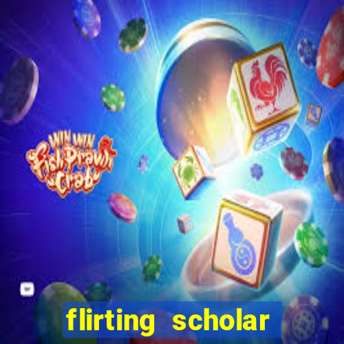 flirting scholar slot demo