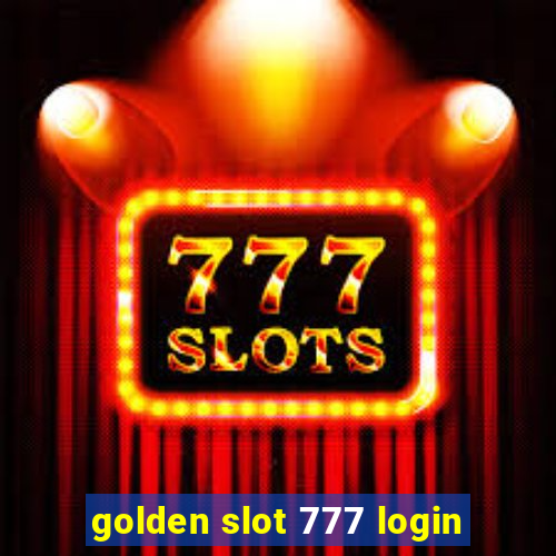 golden slot 777 login