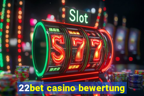 22bet casino bewertung