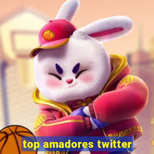 top amadores twitter