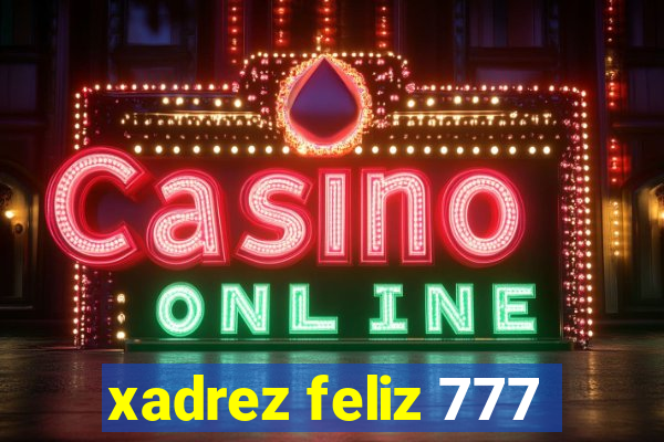 xadrez feliz 777