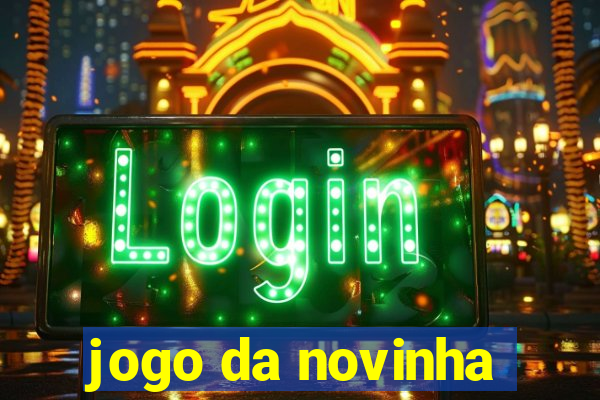 jogo da novinha