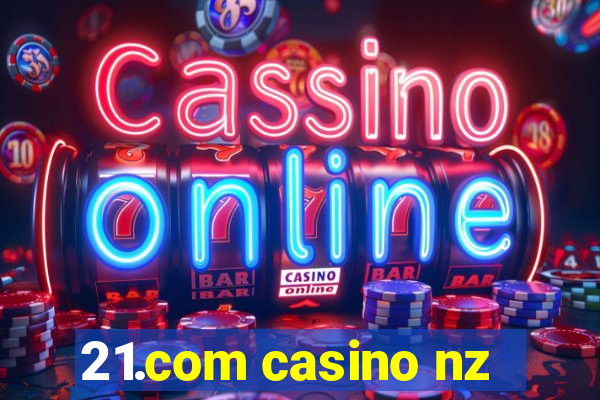 21.com casino nz