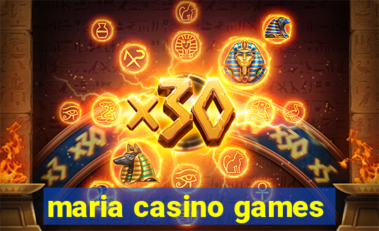 maria casino games