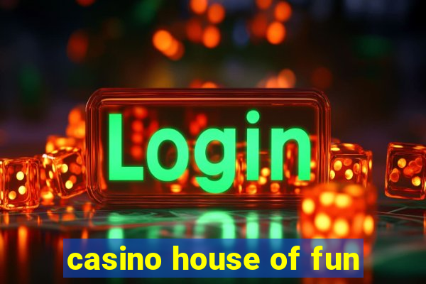 casino house of fun