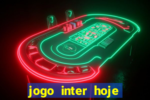 jogo inter hoje onde ver