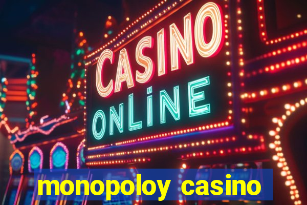 monopoloy casino