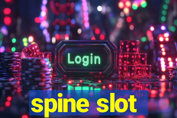 spine slot