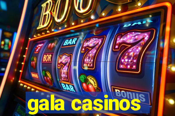 gala casinos