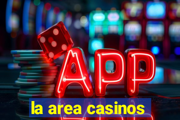 la area casinos