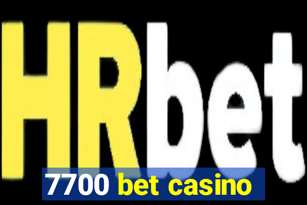 7700 bet casino