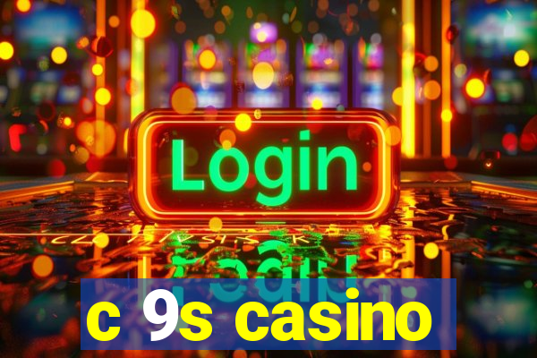 c 9s casino