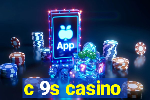 c 9s casino