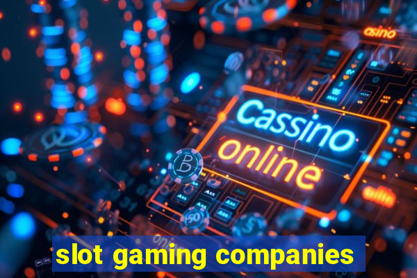 slot gaming companies