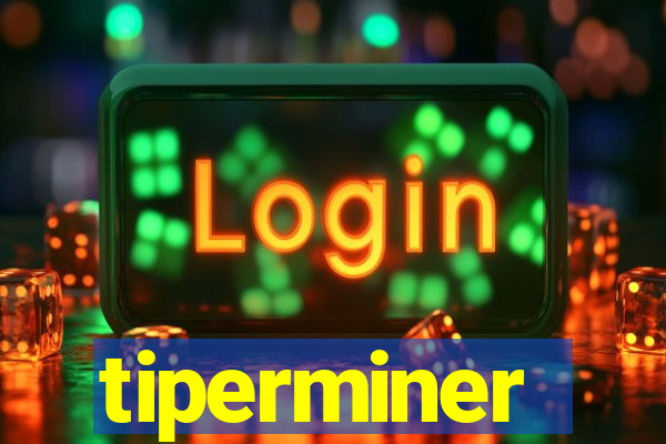 tiperminer