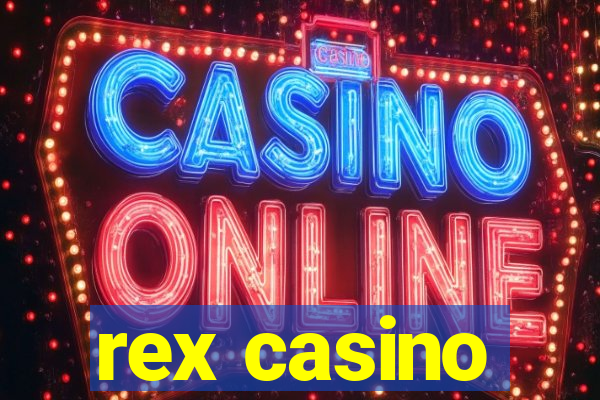 rex casino