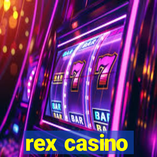 rex casino