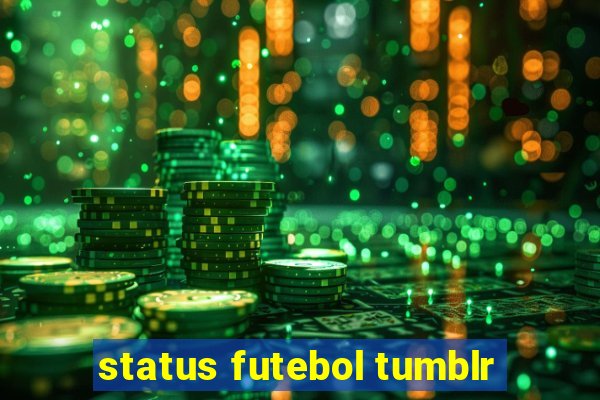 status futebol tumblr