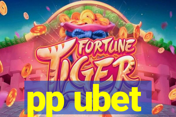 pp ubet