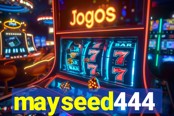 mayseed444