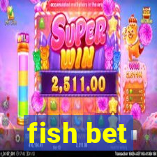 fish bet