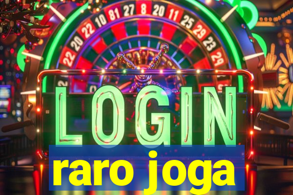 raro joga