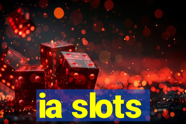 ia slots