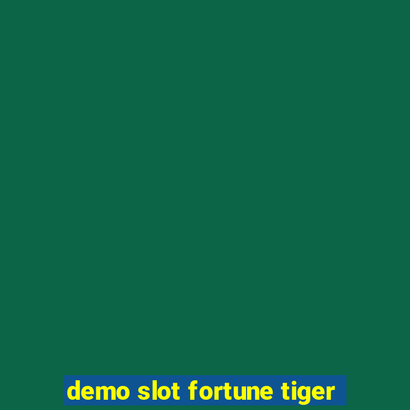 demo slot fortune tiger