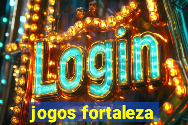 jogos fortaleza