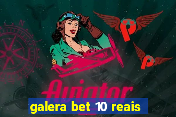 galera bet 10 reais