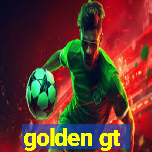 golden gt