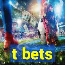 t bets