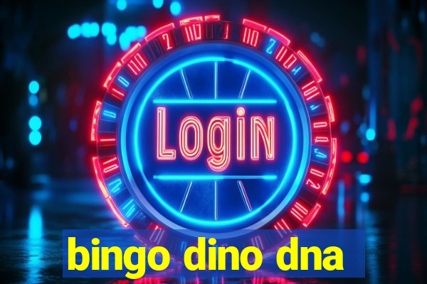 bingo dino dna