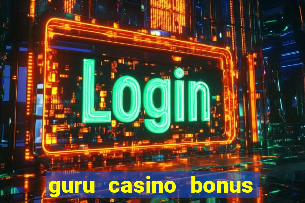 guru casino bonus sem deposito