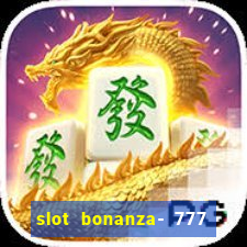 slot bonanza- 777 vegas casino