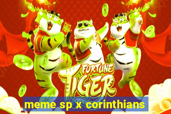 meme sp x corinthians