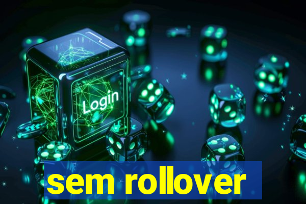 sem rollover