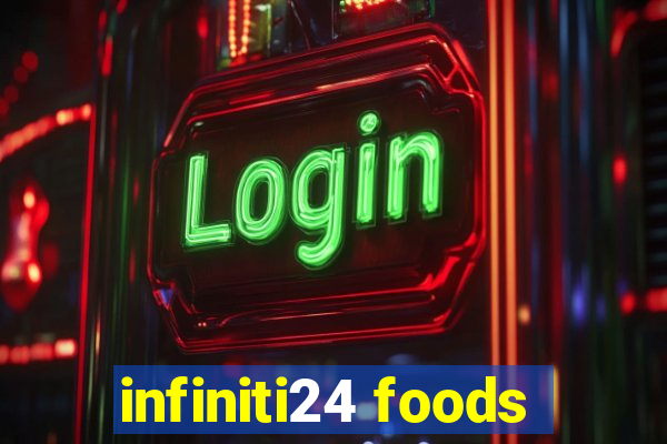 infiniti24 foods