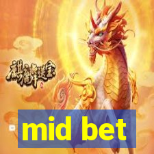 mid bet